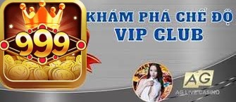 Chương trình ưu đãi Vip Club đỉnh cao tại 999bet